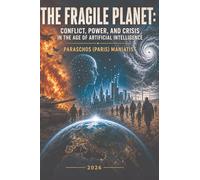 THE FRAGILE PLANET:: CONFLICT, POWER, AND CRISIS IN THE AGE OF ARTIFICIAL INTELLIGENCE
