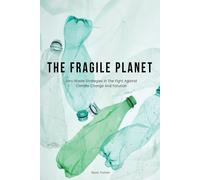 The Fragile Planet Zero Waste Strategies In The Fight Against Climate Change And Pollution