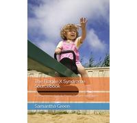 The Fragile X Syndrome Sourcebook: A Comprehensive Guide for Parents, Caregivers and Families