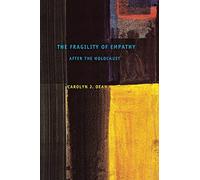The Fragility Of Empathy After The Holocaust