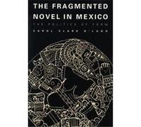 The Fragmented Novel in Mexico, Texas Pan American Series Carol Clark D'Lugo (Auteur)