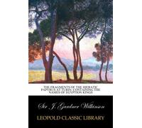 The Fragments of the Hieratic Papyrus at Turin: Containing the Names of Egyption Kings