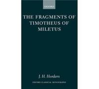 The Fragments of Timotheus of Miletus by Hordern James H. Research Fellow in the Department of Classics University College Dublin Hardcover Book Timotheus, James H. Hordern (Auteur)