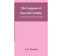 The Fragments Of Zeno And Cleanthes; With Introduction And Explanatory Notes