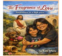 The Fragrance of Love: Forgiveness At A High Price