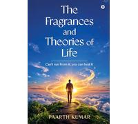 The Fragrances and Theories of Life: Can't run from it; you can heal it
