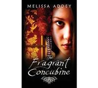 The Fragrant Concubine - [Livre en VO] Melissa Addey (Auteur)