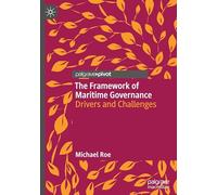 The Framework of Maritime Governance: Drivers and Challenges