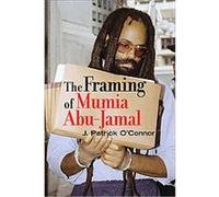 The Framing of Mumia Abu-Jamal J. Patrick O'connor (Auteur)