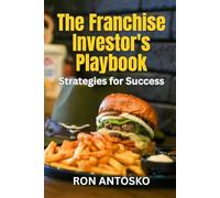The Franchise Investor's Playbook: Strategies for Success
