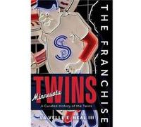 The Franchise Minnesota Twins by La Velle E. Neal III La Velle E. Neal III (Auteur)