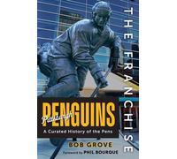 The Franchise: Pittsburgh Penguins - Bob Grove - Triumph Books - ebook (ePub) - Livre