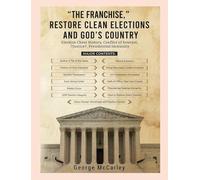 THE FRANCHISE, Restore Clean Elections and God's Country
