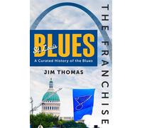 The Franchise: St. Louis Blues A Curated History of the Blues - Thomas Jim - Triumph Books - ebook (ePub) - Livre