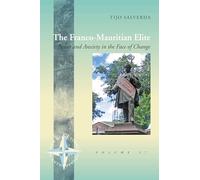 The Franco-Mauritian Elite: Power and Anxiety in the Face of Change