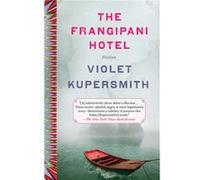 The Frangipani Hotel Fiction by Violet Kupersmith Violet Kupersmith (Auteur)
