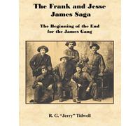 The Frank And Jesse James Saga - The Beginning Of The End For The James Gang