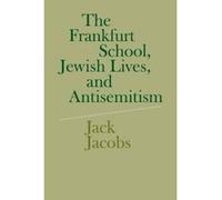 The Frankfurt School, Jewish Lives, and Antisemitism - [Version Originale] Inconnu (Auteur)