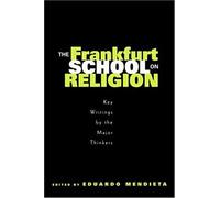 The Frankfurt School On Religion