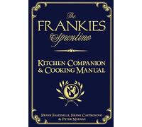 The Frankies Spuntino Kitchen Companion & Cooking Manual