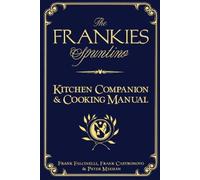 The Frankies Spuntino Kitchen Companion & Cooking Manual: An Illustrated Guide