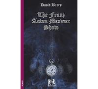 The Franz Anton Mesmer Show
