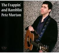 The Frappin' And Ramblin' Pete Morton