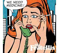 The Fratellis - We Need Medicine