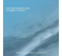THE FRED HERSCH TRIO - 10 YEARS (BOX SET) 6 CD NEUF