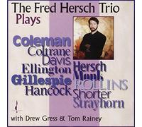 The Fred Hersch Trio - Plays Coltrane, Ellington, Rollins, Hancock...