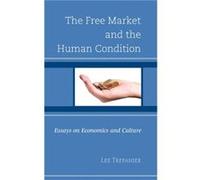 The Free Market and the Human Condition Inconnu (Auteur)