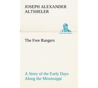The Free Rangers A Story Of The Early Days Along The Mississippi