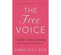 The Free Voice: A Guide to Natural Singing - [Version Originale] Inconnu (Auteur)