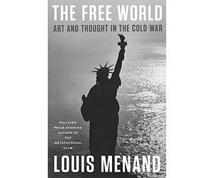 The Free World: Art and Thought in the Cold War