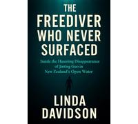 The Freediver Who Never Surfaced: The Freediver Who Never Surfaced Inside the Haunting Disappearance of Jinting Guo in New Zealand’s Open Water