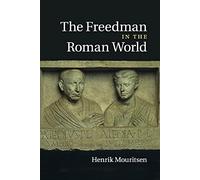 The Freedman in the Roman World