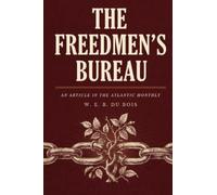 The Freedmen's Bureau: An Article in the Atlantic Monthly (Grapevine edition)