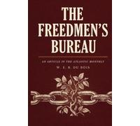 The Freedmen's Bureau: An Article in the Atlantic Monthly (Grapevine edition)