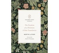 The Freedom of a Christian: A New Translation