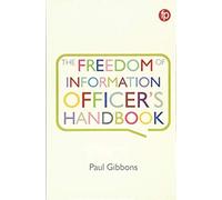 The Freedom Of Information Officer's Handbook