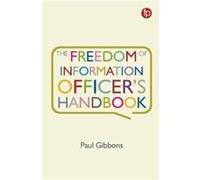 The Freedom of Information Officers Handbook by Paul Gibbons Inconnu (Auteur)