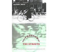 The Freedom Of The Streets, Gender and American Culture Series Sharon E. Wood (Auteur)
