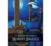 The Freedom Ship Of Robert Smalls