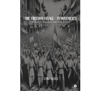The Freedom Voyage - 75 Movements: The Road To Independence, From Chains To Change