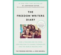 The Freedom Writers Diary (20th Anniversary Edition): How a Teacher and 150
