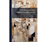 The Freemason's Monthly Magazine