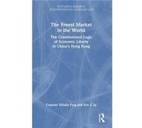The Freest Market in the World by Ip Eric The University of Hong Kong Hong Kong Hardcover Book Ip Eric The University of Hong Kong Hong Kong (Auteur)