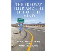 The Freeway Flier and The Life of the Mind