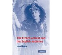The French Actress and her English Audience - John Kings College London Stokes - Cambridge University Press - Livre en Anglais - Paperback John Kings College London StokesJohn Kings College London Sto