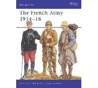 The French Army 1914-18, Men-At-Arms Series Ian Summer (Auteur)